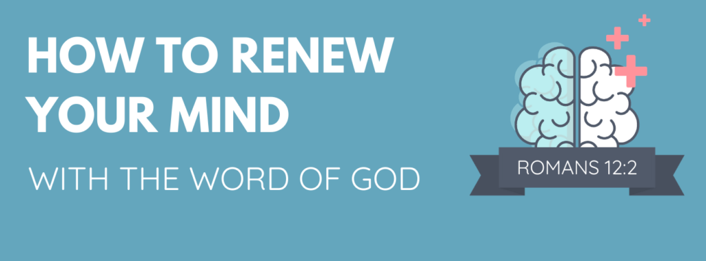 How to renew your mind with the word of God title image