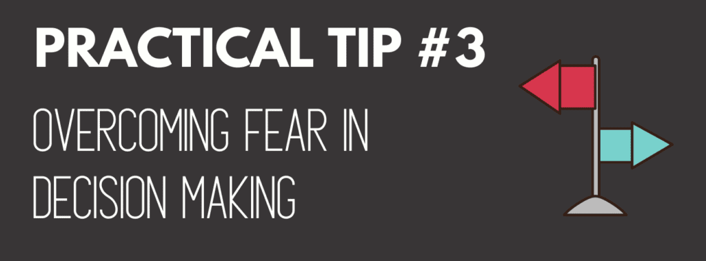 How to overcome fear when making decisions