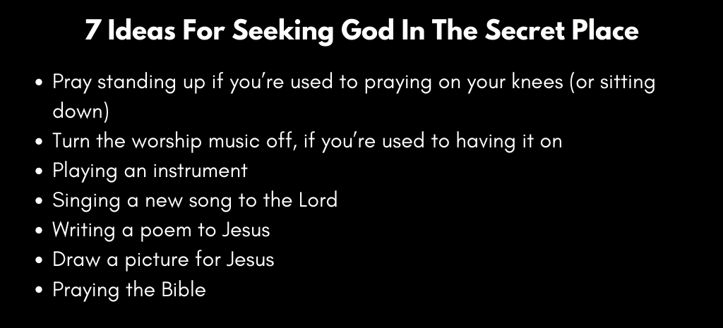 7 ideas for seeking God in the secret place