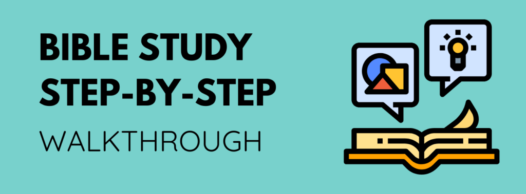 How to study the Bible step-by-step walkthrough