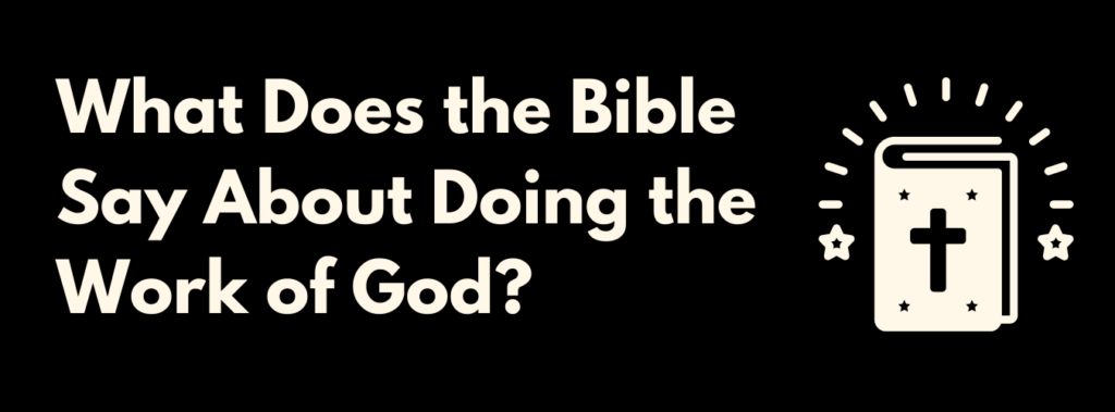 What does the Bible say about doing the works of God?