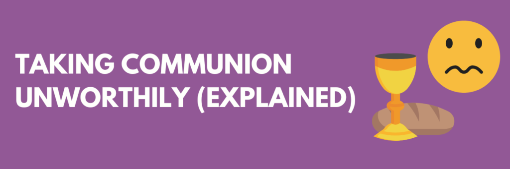 What is the punishment for taking communion unworthily blog post